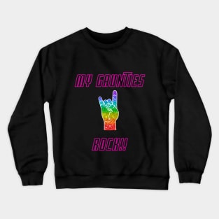 My gaunties rock Crewneck Sweatshirt